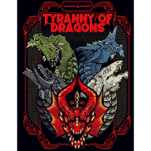 Dungeons & Dragons: Tyranny of Dragons | Arkham Games and Comics