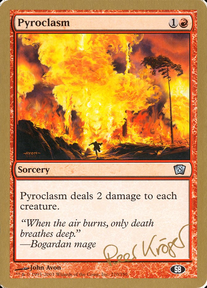 Pyroclasm (Peer Kroger) (SB) [World Championship Decks 2003] | Arkham Games and Comics