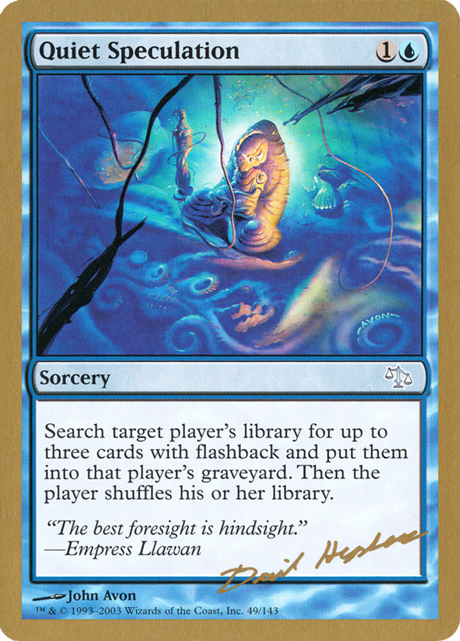 Quiet Speculation (Dave Humpherys) [World Championship Decks 2003] | Arkham Games and Comics