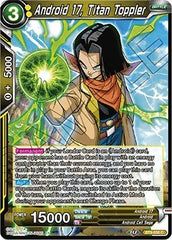 Android 17, Titan Toppler [BT9-056] | Arkham Games and Comics