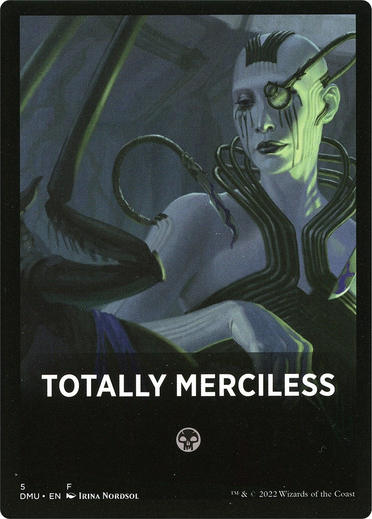 Totally Merciless Theme Card [Dominaria United Tokens] | Arkham Games and Comics