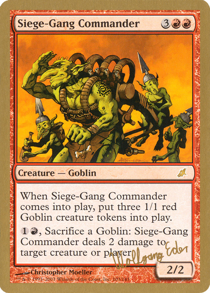 Siege-Gang Commander (Wolfgang Eder) [World Championship Decks 2003] | Arkham Games and Comics