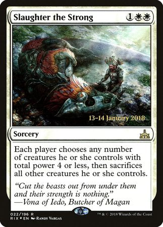 Slaughter the Strong [Rivals of Ixalan Promos] | Arkham Games and Comics