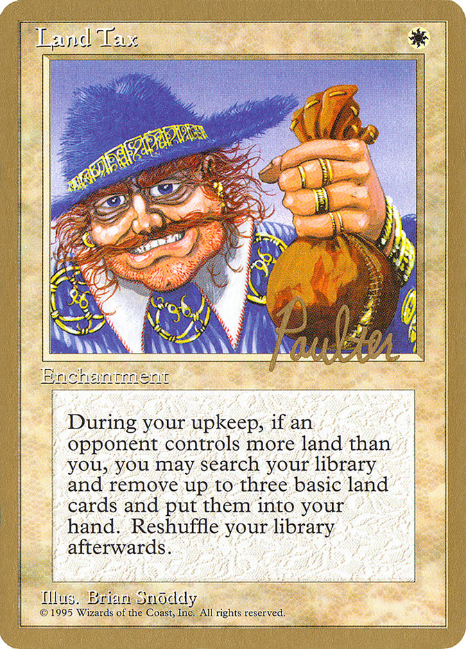 Land Tax (Preston Poulter) [Pro Tour Collector Set] | Arkham Games and Comics