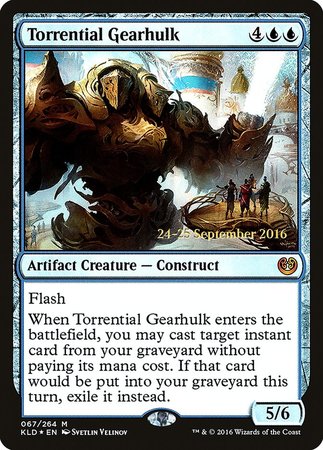 Torrential Gearhulk [Kaladesh Promos] | Arkham Games and Comics