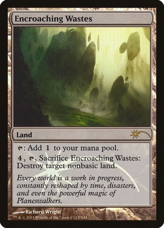 Encroaching Wastes [Friday Night Magic 2014] | Arkham Games and Comics