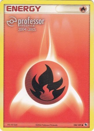 Fire Energy (108/109) (2004 2005) [Professor Program Promos] | Arkham Games and Comics